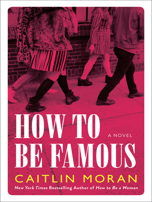 Title details for How to Be Famous by Caitlin Moran - Available